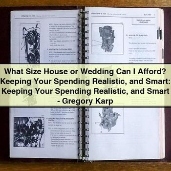 What Size House or Wedding Can I Afford? Keeping Your Spending Realistic and Smart - Gregory Karp PDF Download