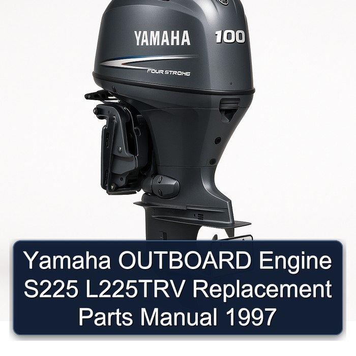 Yamaha OUTBOARD Engine S225 L225TRV Replacement Parts Manual 1997 