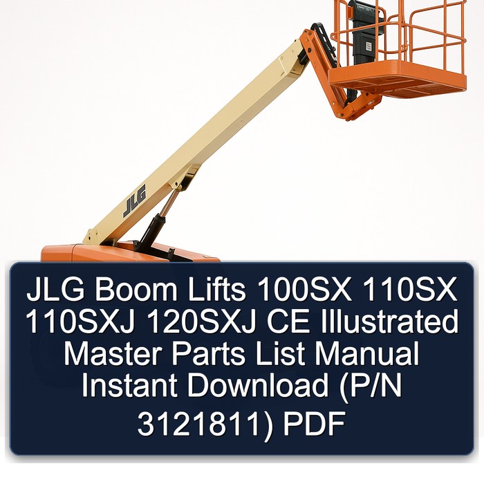Jlg Boom Lifts 100SX 110SX 110SXJ 120SXJ Ce (P/N 3121811) Parts Catalog PDF Download