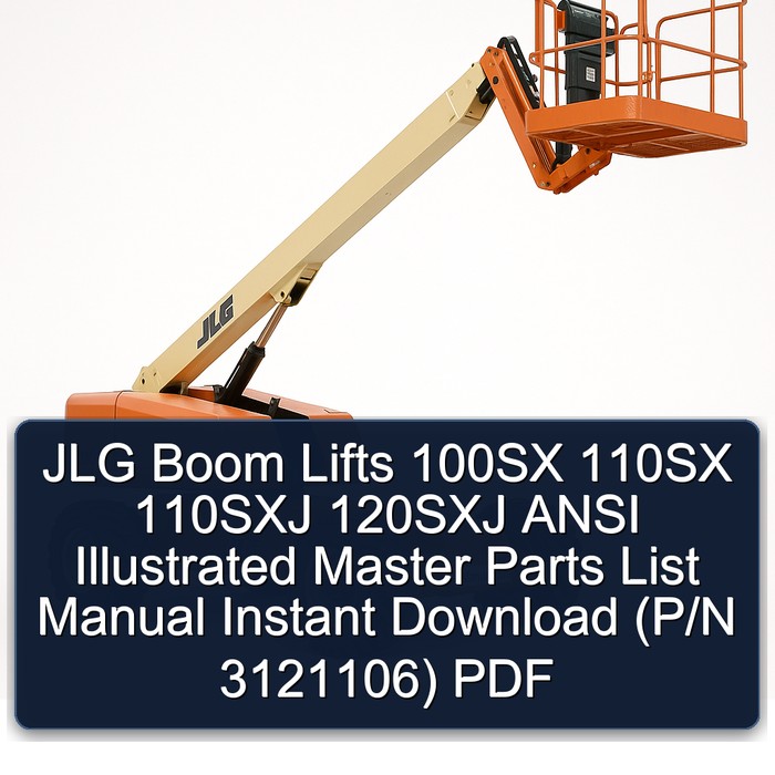 Jlg Boom Lifts 100SX 110SX 110SXJ 120SXJ Ansi (P/N 3121106) Parts Catalog PDF Download