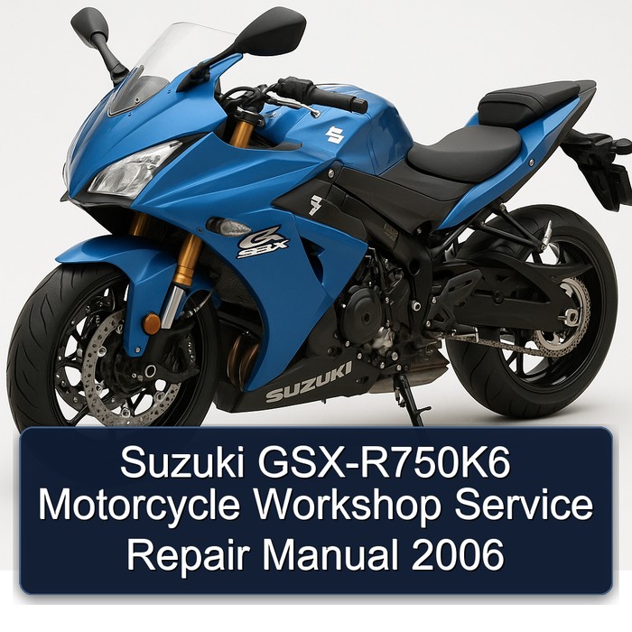 Suzuki GSX-R750K6 Motorcycle Workshop Manual de servicio y reparación 2006