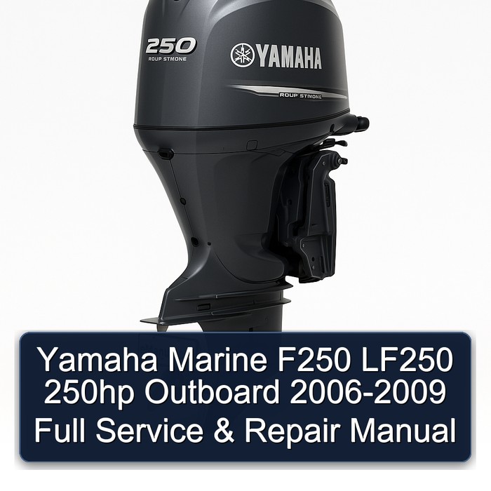 Yamaha Marine F250 LF250 250hp Outboard 2006-2009 Full Service & Repair Manual