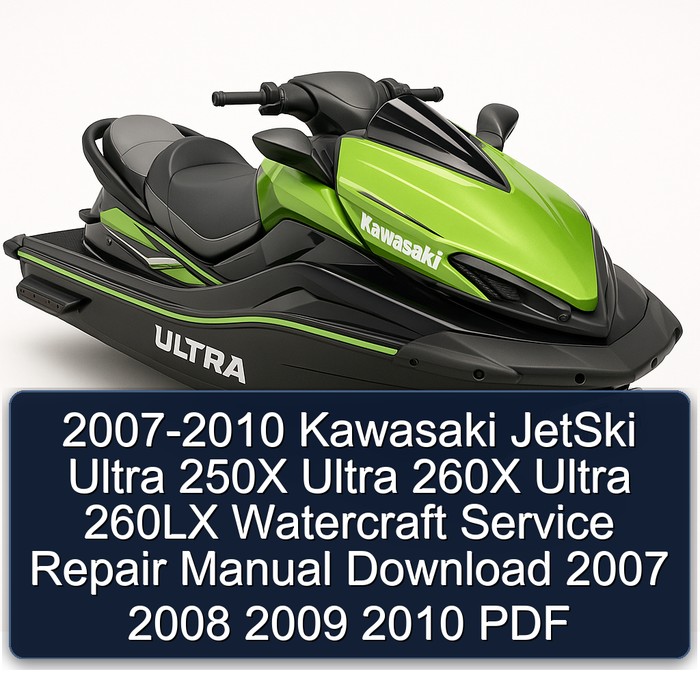 2007-2010 Kawasaki JetSki Ultra 250X Ultra 260X Ultra 260LX Watercraft Manual de servicio y reparación Download 2007 2008 2009 2010 PDF
