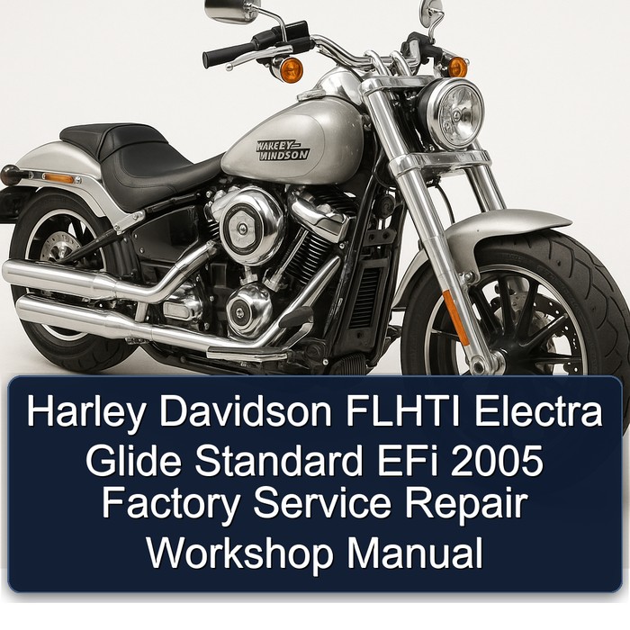 Harley Davidson FLHTI Electra Glide Standard EFi 2005 Factory Service Repair Workshop Manual