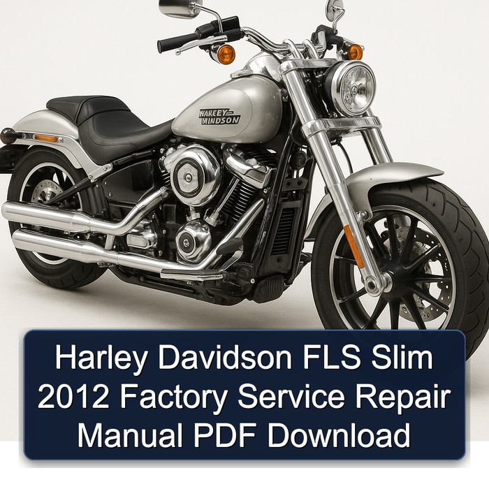 Harley Davidson FLS Slim 2012 Factory Service Repair Manual PDF Download