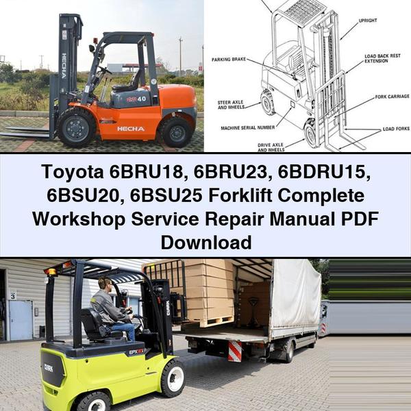 Toyota 6BRU18 6BRU23 6BDRU15 6BSU20 6BSU25 Forklift Workshop Service Repair Manual PDF Download