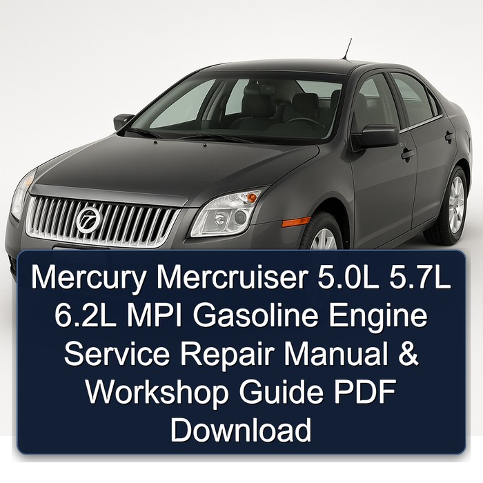 Mercury Mercruiser 5.0L 5.7L 6.2L MPI Gasoline Engine Service Repair Manual & Workshop Guide PDF Download