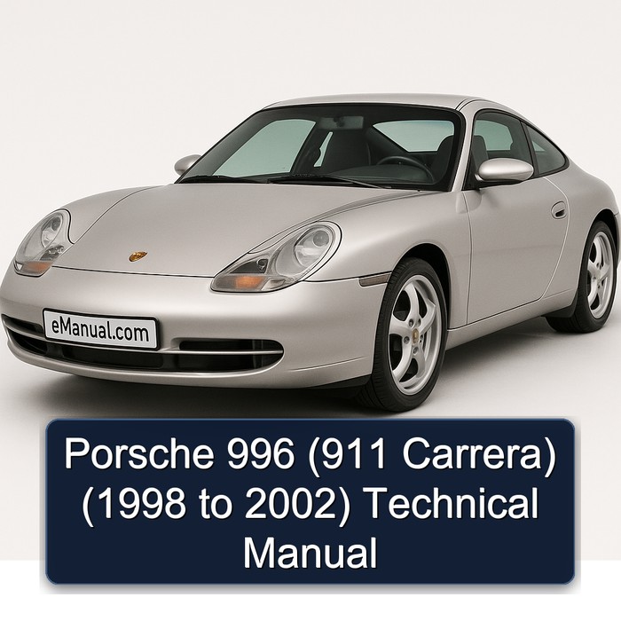 Porsche 996 (911 Carrera) (1998 to 2002) Technical Manual