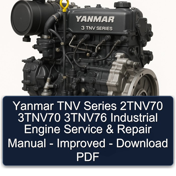 Yanmar TNV Series 2TNV70 3TNV70 3TNV76 Industrial Engine Service & Repair Manual - Improved - Download PDF