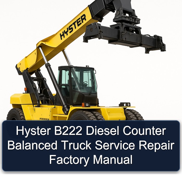 Hyster B222 Diesel Counter Balanced Truck Service Repair Factory Manual