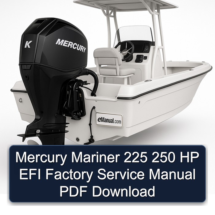 Mercury Mariner 225 250 HP EFI Factory Service Manual PDF Download
