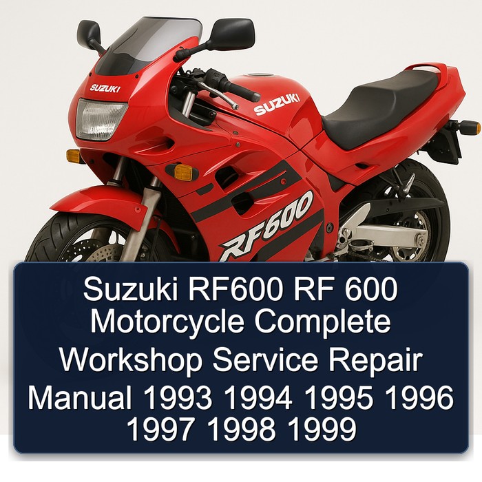 Suzuki RF600 RF 600 Motorcycle Manual completo de servicio y reparación del taller 1993 1994 1995 1996 1997 1998 1999