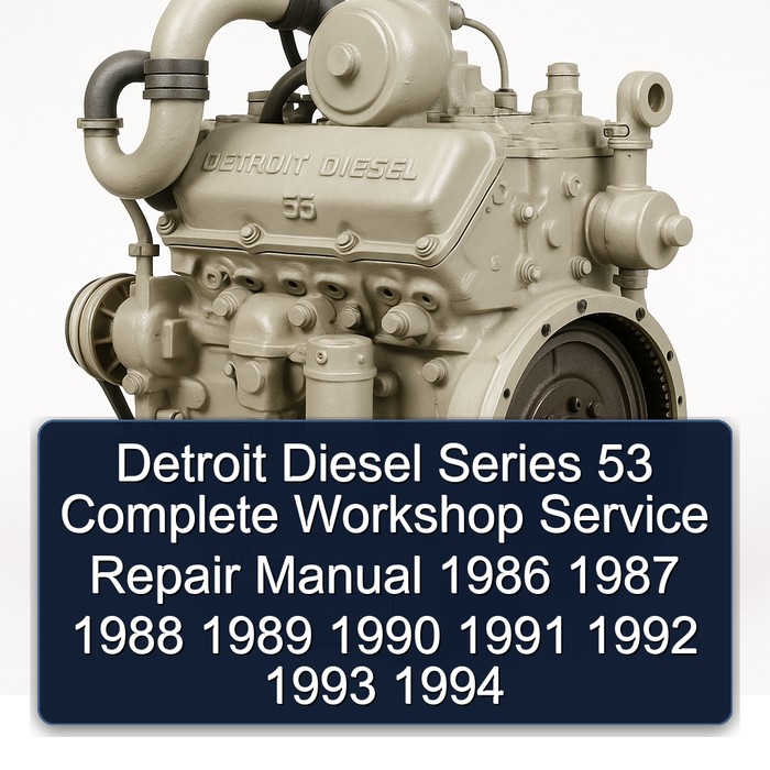 Detroit Diesel Series 53 Manual completo de servicio y reparación del taller 1986 1987 1988 1989 1990 1991 1992 1993 1994