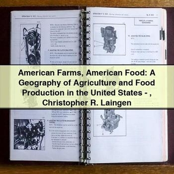 American Farms American Food: a Geography of Agriculture and Food Production in the United States-Christopher R. Laingen PDF Download
