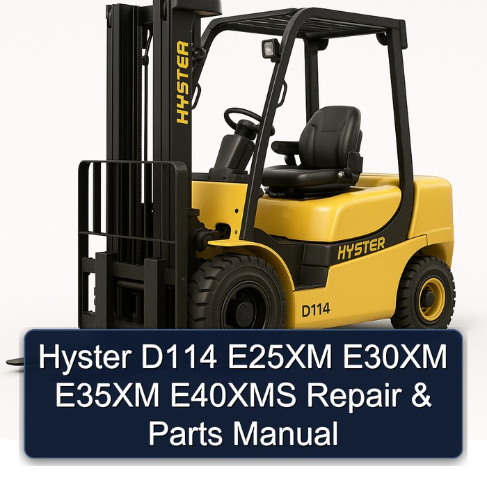 Hyster D114 E25XM E30XM E35XM E40XMS Repair & Parts Manual