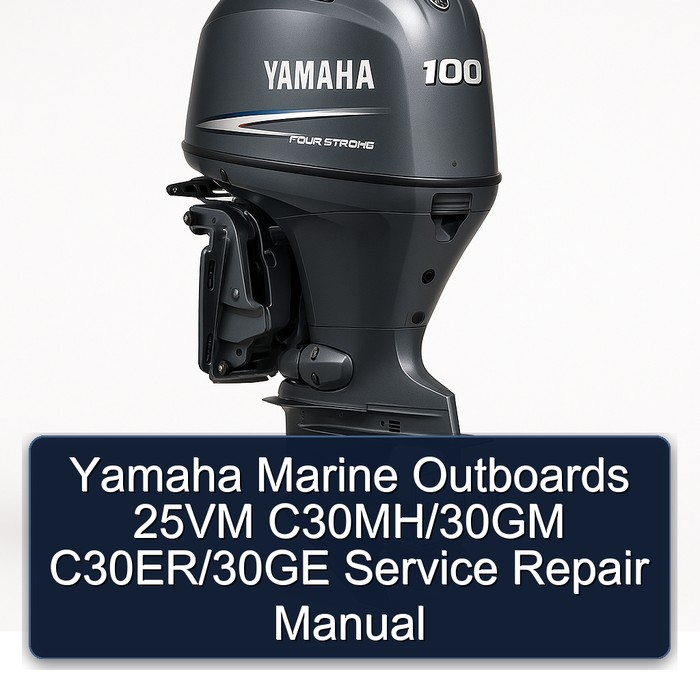 Yamaha Marine Outboards 25VM C30MH/30GM C30ER/30GE Service Repair Manual 