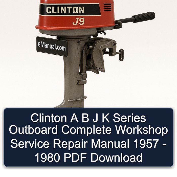 Clinton A B J K Series Outboard Complete Workshop Service Repair Manual 1957 - 1980 PDF Download