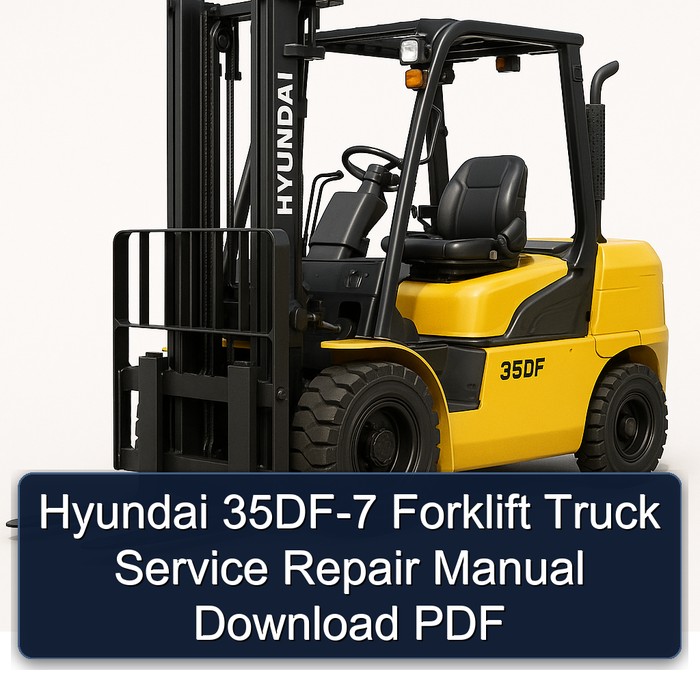 Hyundai 35DF-7 Forklift Truck Service Repair Manual Download PDF