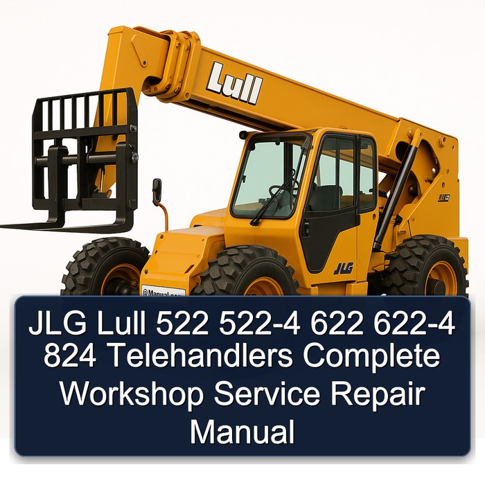 JLG Lull 522 522-4 622 622-4 824 Telehandlers Complete Workshop Service Repair Manual