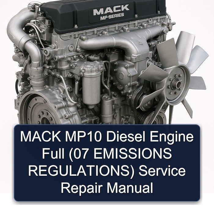 Manual de Servicio y Reparación del Motor Diesel MACK MP10 (Normativas de Emisiones 07)
