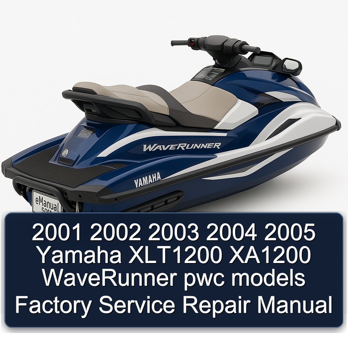 2001 2002 2003 2004 2005 Yamaha XLT1200 XA1200 WaveRunner pwc models Factory Service Repair Manual