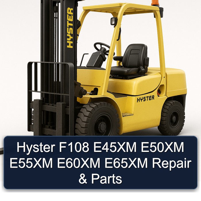 Hyster F108 E45XM E50XM E55XM E60XM E65XM Repair & Parts