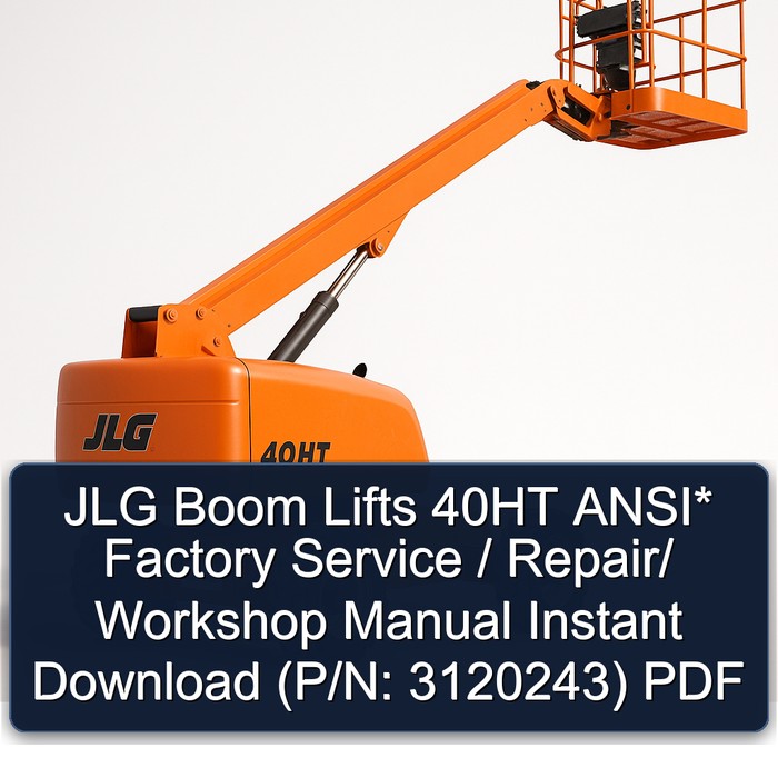 Jlg Boom Lifts 40HT Ansi* / / (P/N: 3120243) Workshop Service Repair Manual PDF Download