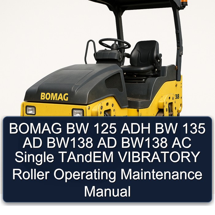 BOMAG BW 125 ADH BW 135 AD BW138 AD BW138 AC Single TAndEM VIBRATORY Roller Operating Maintenance Manual