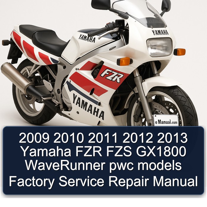2009 2010 2011 2012 2013 Yamaha FZR FZS GX1800 WaveRunner pwc models Factory Service Repair Manual