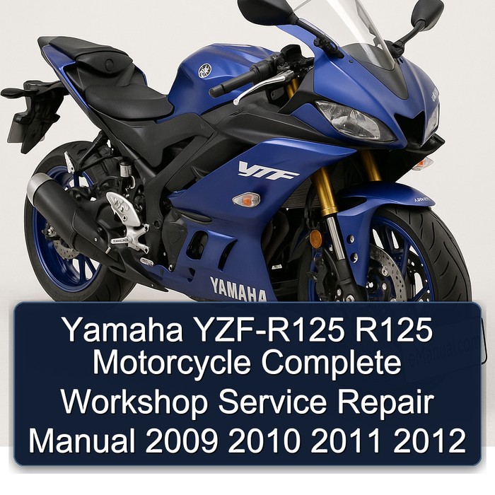 Yamaha YZF-R125 R125 Motorcycle Complete Workshop Service Repair Manual 2009 2010 2011 2012