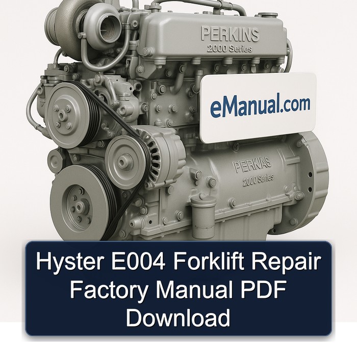 Manual de Reparación de Montacargas Hyster E004 (S70XM S80XM S100XM S120XM S120XMS S80XMBCS S100XMBCS [S3.50XM S4.00XM S4.50XM S5.50XM]) - PDF Instantáneo
