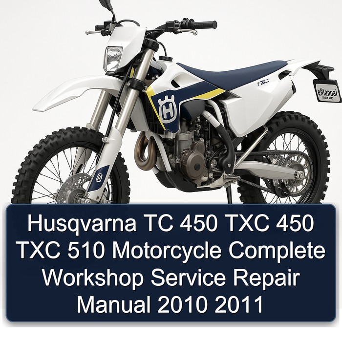 Husqvarna TC 450 TXC 450 TXC 510 Motorcycle Manual completo de servicio y reparación del taller 2010 2011