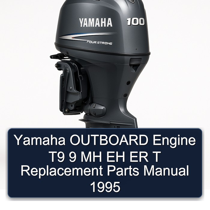 Yamaha OUTBOARD Engine T9 9 MH EH ER T Replacement Parts Manual 1995 