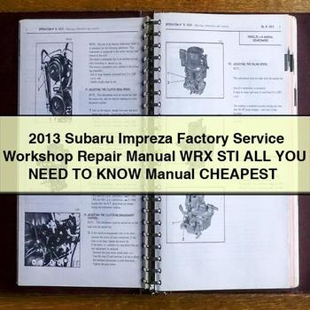 2013 Subaru Impreza Factory Service Workshop Repair Manual WRX STI All YOU NEED to KNOW Manual CHEAPEST 