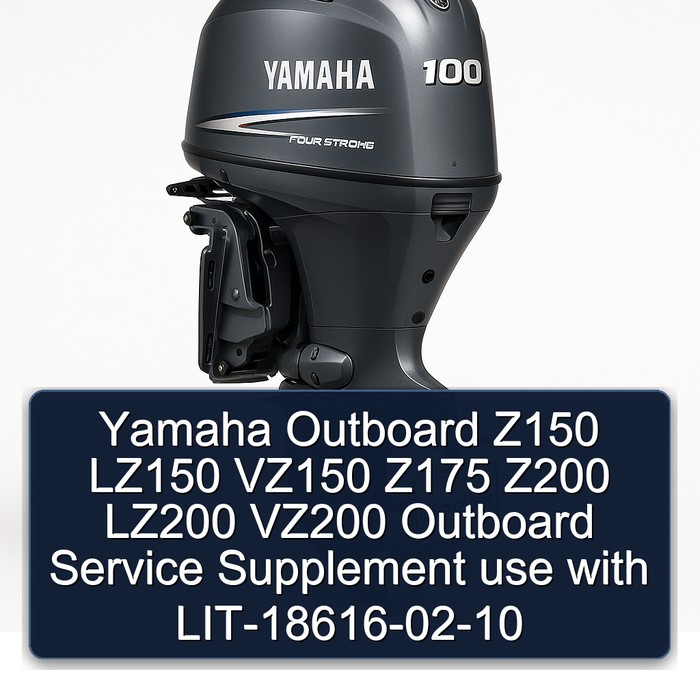 Yamaha Outboard Z150 LZ150 VZ150 Z175 Z200 LZ200 VZ200 Outboard Service Supplement Use with Lit-18616-02-10 PDF Download