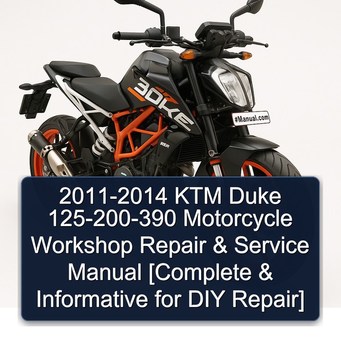 2011-2014 KTM Duke 125-200-390 Motorcycle Workshop Repair & Service Manual [Complete & Informative for DIY Repair]