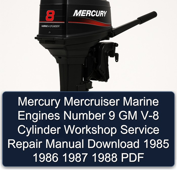 Mercury Mercruiser Marine Engines Number 9 GM V-8 Cylinder Workshop Service Repair Manual Download 1985 1986 1987 1988 PDF