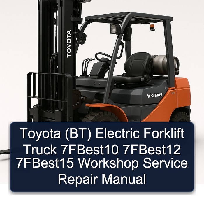 Manual de Servicio y Reparación para Montacargas Eléctricos Toyota 7FBest10, 7FBest12, 7FBest15