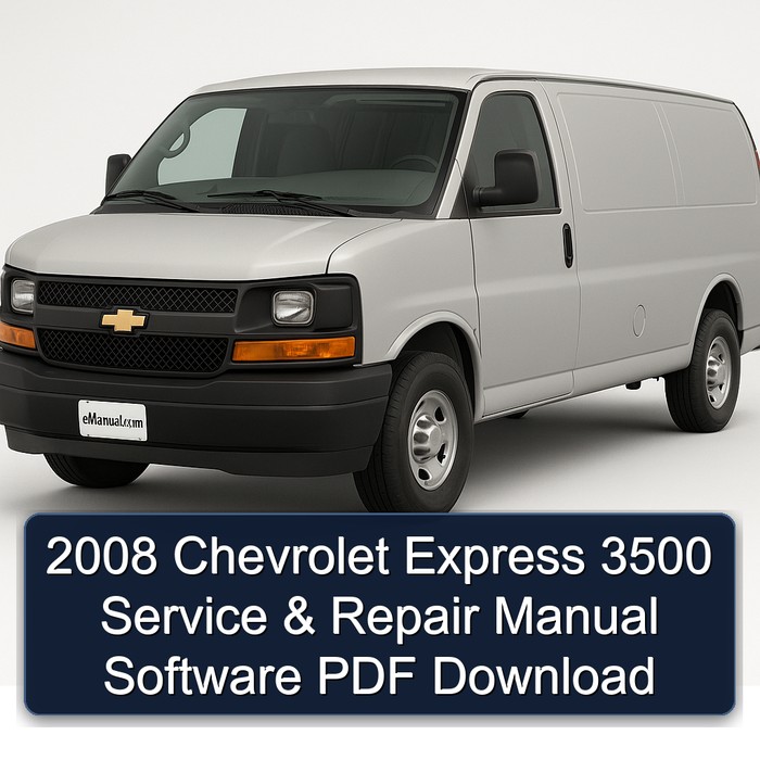 2008 Chevrolet Express 3500 Manual de servicio y reparación Software PDF Download