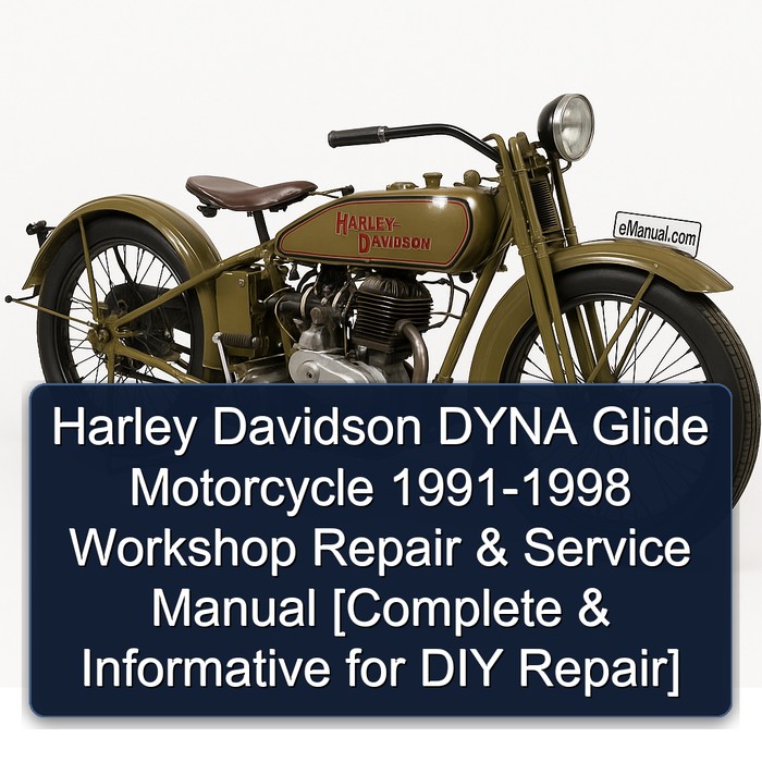 Harley Davidson DYNA Glide Motorcycle 1991-1998 Workshop Repair & Service Manual [Complete & Informative for DIY Repair]