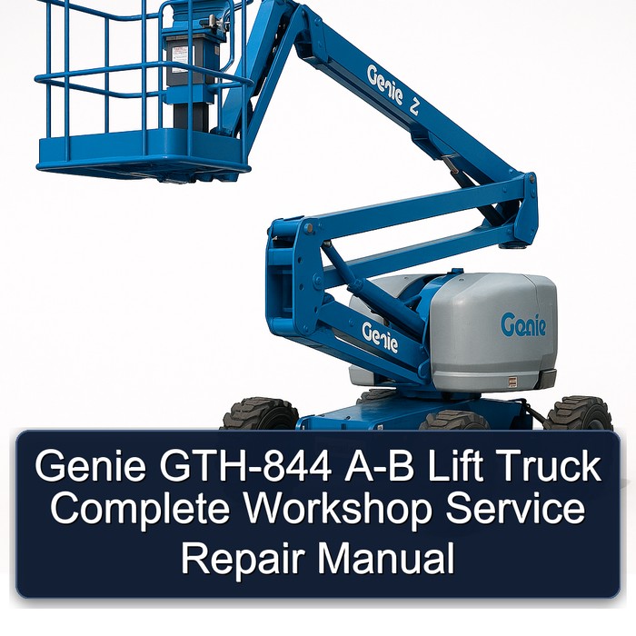 Genie GTH-844 A-B Lift Truck Complete Workshop Service Repair Manual 