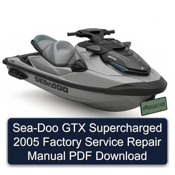 Sea-Doo GTX Supercharged 2005 Factory Service Repair Manual PDF Download