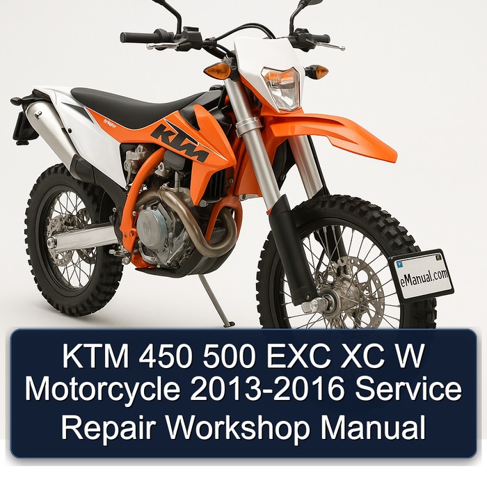 KTM 450 500 EXC XC W Motorcycle 2013-2016 Service Repair Workshop Manual
