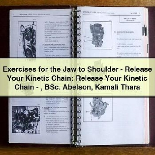 Exercises for the Jaw to Shoulder - Release Your Kinetic Chain: Release Your Kinetic Chain - Bsc. Abelson Kamali Thara PDF Download
