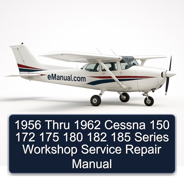 1956 Thru 1962 Cessna 150 172 175 180 182 185 Series Workshop Service Repair Manual