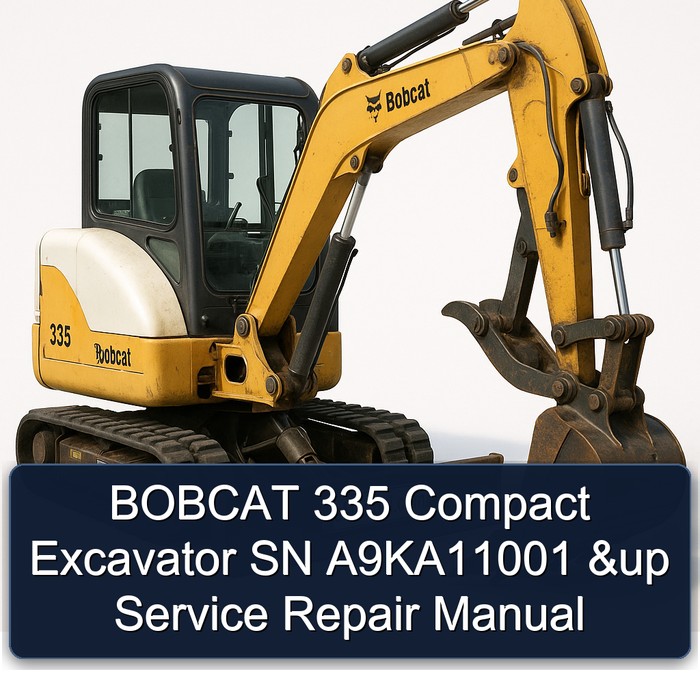 BOBCAT 335 Compact Excavator SN A9KA11001 &up Service Repair Manual 