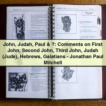 John Judah Paul & ?: Comments on First John Second John Third John Judah (Jude) Hebrews Galatians-Jonathan Paul Mitchell PDF Download