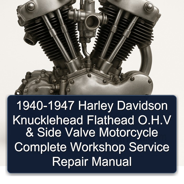 Harley Davidson Knucklehead Flathead O.H.V & Side Valve Motorcycle Manual completo de servicio y reparación del taller 1940 1941 1942 1943 1944 1945 1946 1947