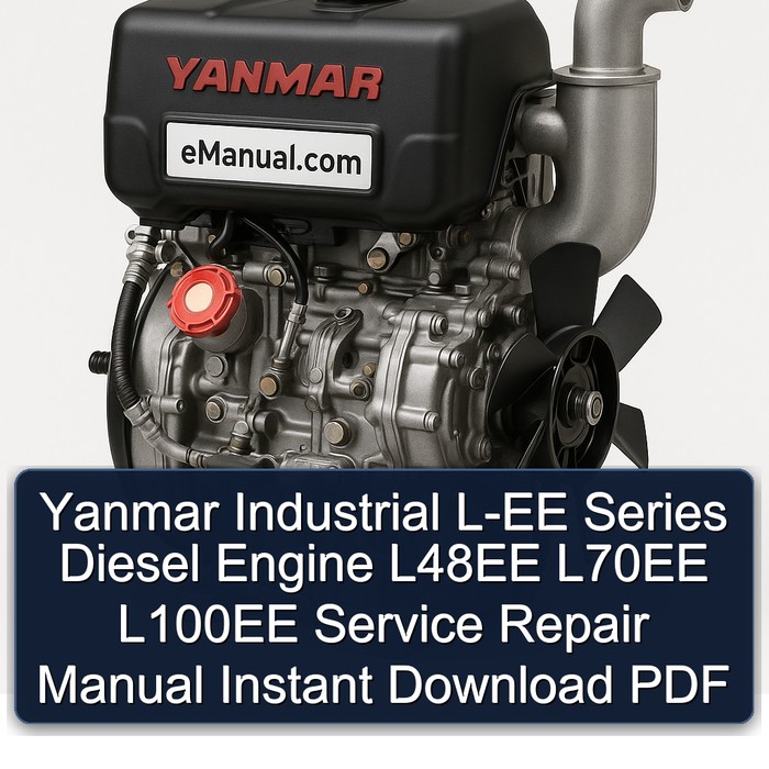 Yanmar Industrial L-EE Series Diesel Engine L48EE L70EE L100EE Service Repair Manual Instant Download PDF