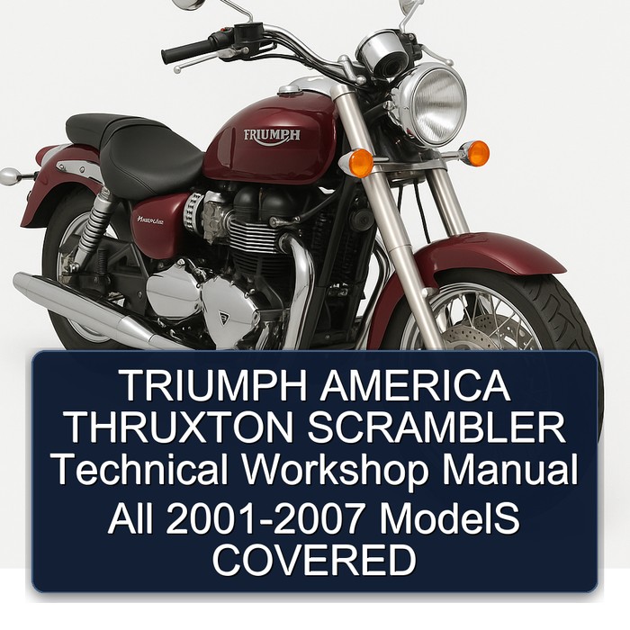 TRIUMPH AMERICA THRUXTON SCRAMBLER Technical Workshop Manual All 2001-2007 ModelS COVERED